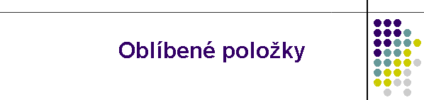 Obl�ben� polo�ky